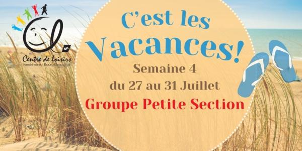 Vacances d'été Semaine 4 du 27 au 31 Juillet 2026 Groupe Petite section
