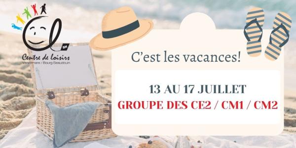 Vacances d'été Semaine 2 du 13 au 17 Juillet 2025 Groupe CE2 / CM1 / CM2