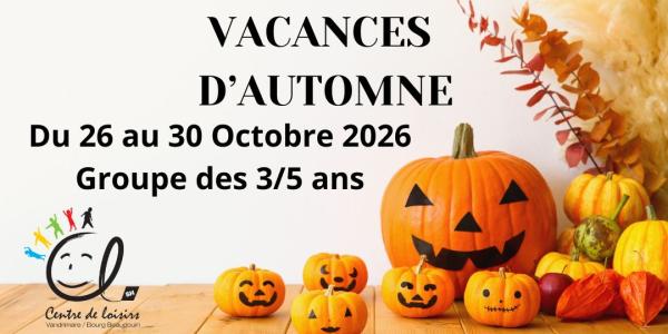 Vacances d'AUTOMNE 2026 - 3-5 ans