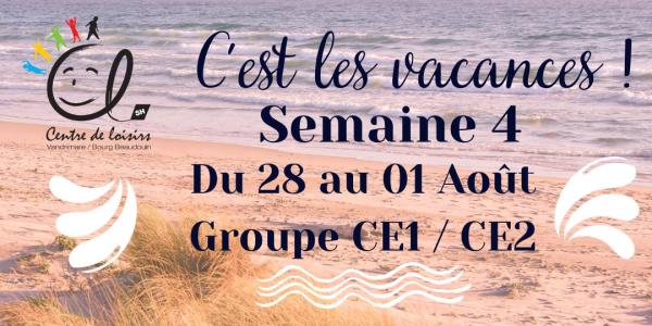 Vacances d'été Semaine 4 du 28 au 01 Août 2025 Groupe CE1 / CE2