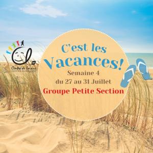 Vacances d'été Semaine 4 du 27 au 31 Juillet 2026 Groupe Petite section