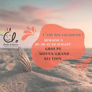 Vacances d'été Semaine 3 du 20 au 24 Juillet 2026 Groupe Moyen / Grande section