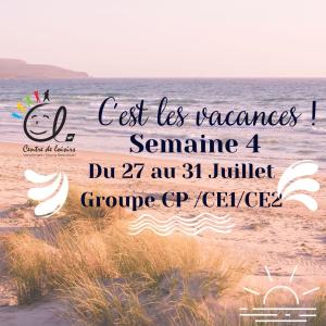Vacances d'été Semaine 4 du 27 au  31 Juillet 2026 Groupe CP / CE1 / CE2